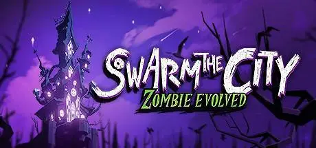 死亡围城 | Swarm the City: Zombie Evolved